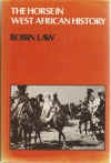 The Horse in West African History The Role of the Horse in the Societies of Pre-Colonial West Africa 
Robin Law ISBN 0197242065 used book for sale in Australian second hand bookshop