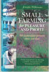 Small Farming For Pleasure And Profit 50 Australian Farmers Show You How Practical Guidelines On Choosing 
A Venture Buying Land And Managing Your Farm by Jennifer Wilkinson ISBN 0670906247 used book for sale in Australian second hand book shop