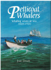Petticoat Whalers Whaling Wives At Sea 1820-1920 by Joan Druett & Ron Druett (1991) ISBN 1869500431 used book for sale in Australian second hand bookshop