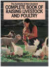 The Australia & New Zealand Complete Book Of Raising Livestock And Poultry A Self-Sufficiency Guide -edited by- 
Katie Thear & Dr Alistair Fraser -consultants- Dr Paul Gilchrist & David Austin -photography- Brian Hale (4th printing 1982) ISBN 0855521120 used farming book for sale in Australian second hand book shop