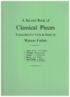 A Second Book of Classical Pieces Transcribed for Viola and Piano by Watson Forbes