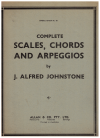 Complete Scales, Chords and Arpeggios by J Alfred Johnstone