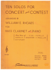 Ten Solos For Concert and Contest Arranged by William E Rhoads for Bass Clarinet and Piano