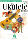 Play Ukulele Today! Level 1 A Complete Guide To The Basics by Barrett Tagliarino