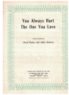 You Always Hurt The One You Love sheet music