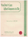 You Don't Care What Happens To Me sheet music