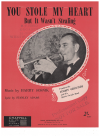 You Stole My Heart (But It Wasn't Stealing) sheet music