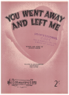 You Went Away And Left Me sheet music