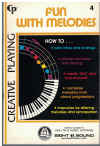 Creative Playing 4: Fun With Melodies A Basic Guide to Improvising