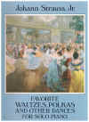 Favorite Waltzes, Polkas and Other Dances for Solo Piano by Johann Strauss Jr