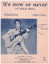 It's Now Or Never ('O Sole Mio!) (1960 Elvis Presley) original sheet music score