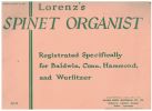 Lorenz's Spinet Organist Registrated Specifically For Baldwin, Conn, Hammond And Wurlitzer Organs music book